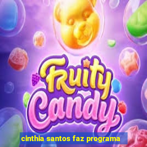 cinthia santos faz programa